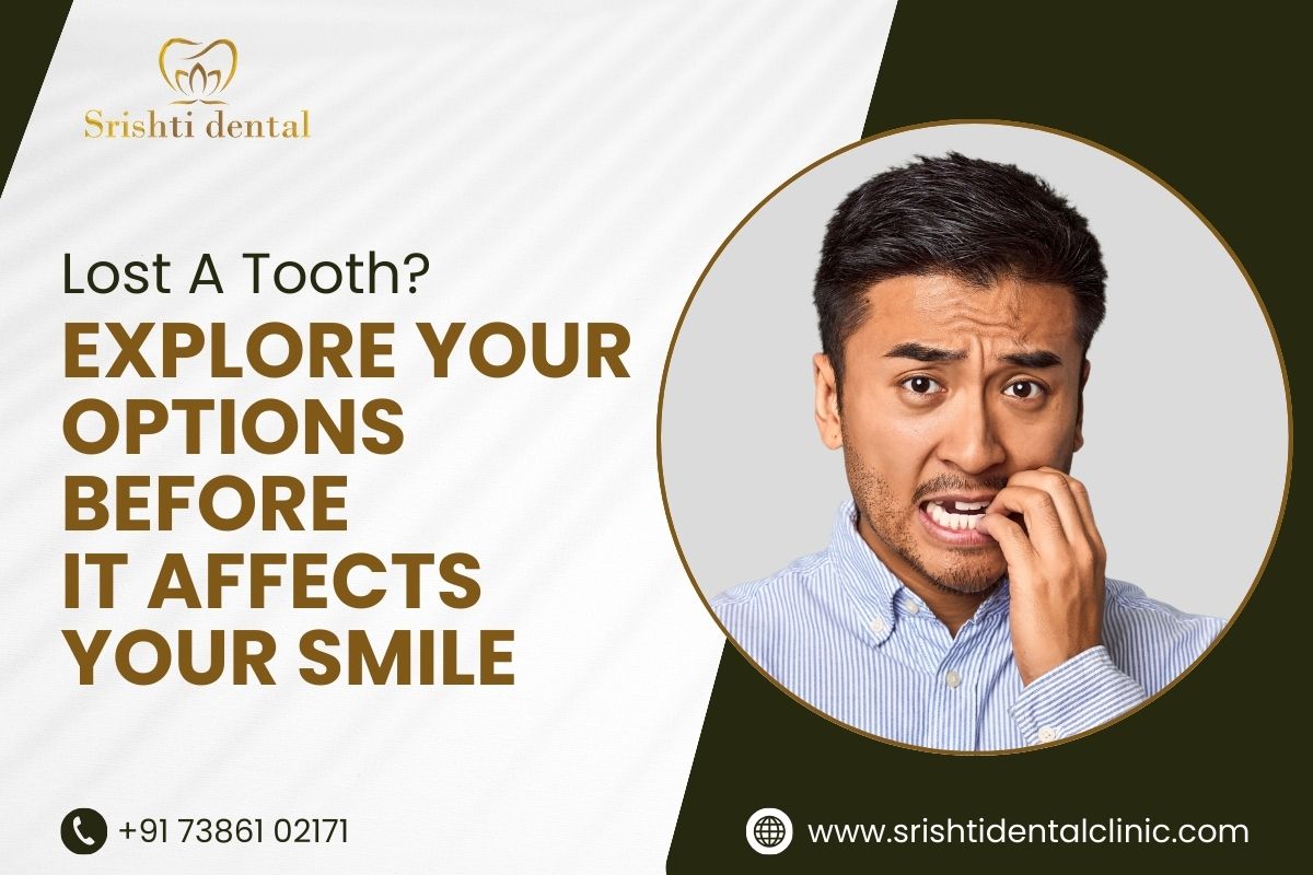 Lost a Tooth? Explore Your Options Before It Affects Your Smile